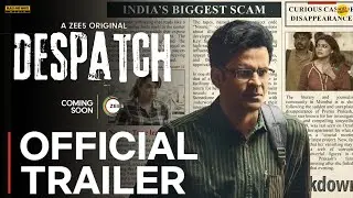 DESPATCH - Official Trailer | Zee5 | Manoj Bajpayee | Despatch Movie Trailer | #despatch