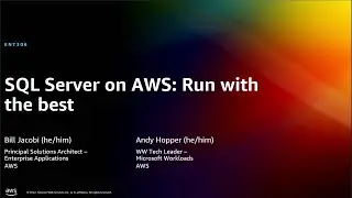AWS re:Invent 2022 - SQL Server on AWS: Run with the best (ENT306)