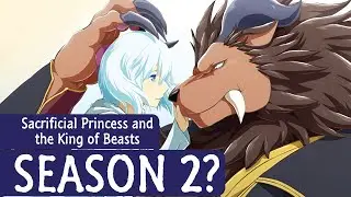 Sacrificial Princess and the King of Beasts Season 2: Release Date and Chances!