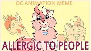 Allergic to people [OC ANIMATION MEME]