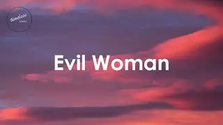 Electric Light Orchestra - Evil Woman (Lyrics)