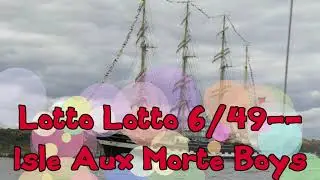 Lotto Lotto 6/49--Isle Aux Morte Boys