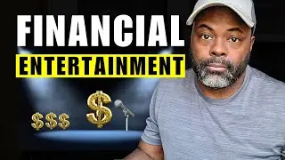 Financial Entertainment Is DISTRACTING You