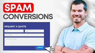 SPAM Conversions in Google Ads - Diagnosing The Problem + Quick Fix