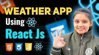 { Create Weather App Using React JS 🚀🧑🏻‍💻 } | lifetime Coding