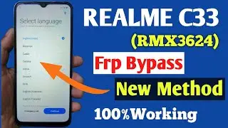 FRP Bypass Realme C33, RMX3624 Google Acoount Remove  1000% working New Trick Without Pc