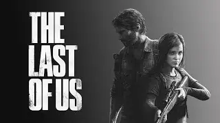 The Last of Us - ОДНИ ИЗ НАС - Part I ( Часть 1) - ПРОХОЖДЕНИЕ - The DENi