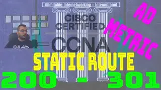 32 - CCNA 200-301 - Chapter3: IP Connectivity - Static Route (Concept, AD, Metric, Flavors)