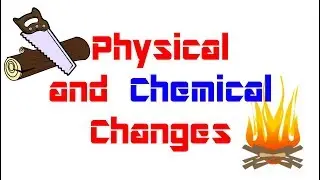 Physical and Chemical Changes: Chemistry for Kids - FreeSchool