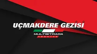 MULTISTRADA TÜRKİYE - UÇMAKDERE / TEKİRDAĞ SÜRÜŞÜ