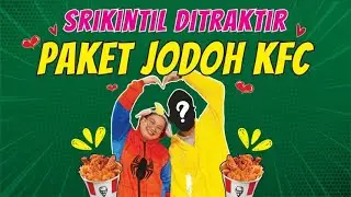 SURPRISE BUAT SRIKINTIL | PAKET JODOH KFC