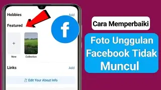 Cara Memperbaiki Foto Unggulan Facebook Tidak Muncul