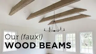 Our New (faux!) Wood Beams & Install