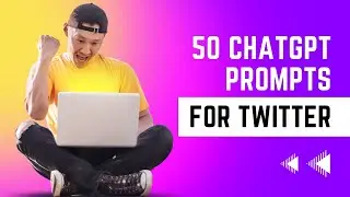 Best 50 ChatGPT Prompts to Grow Your Twitter Account