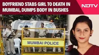 Mumbai Murder | Boyfriend Stabs 20-Year-Old To Death Near Mumbai, Dumps Body In Bushes: Cops