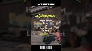 High Street Cred vs Low Street Cred in Cyberpunk 2077 