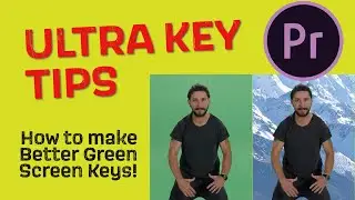 Green Screen Video tips with Ultra Key in Premiere Pro