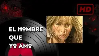 Myriam Hernández - El Hombre Que Yo Amo (Official HD Music Video)