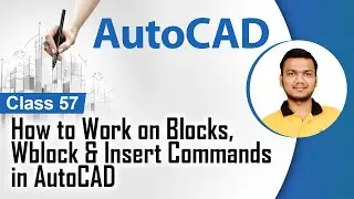 How to Work on Blocks, Wblock & Insert Commands in AutoCAD - Blocks in AutoCAD  -  AutoCAD