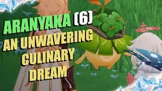 Aranyaka ➅ An Unwavering Culinary Dream | Genshin Impact