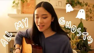 all my ghosts 👻 - lizzy mcalpine (cover)