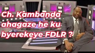 Prof. Charles Kambanda ahagaze he ku byerekeye FDLR ?