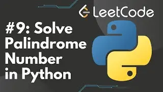 Solve Palindrome Number in Python | LeetCode #9, Step-by-Step Solution