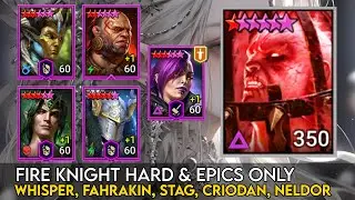 Fire Knight Hard Epics Only - Whisper, Fahrakin, Stag, Criodan, Neldor | Raid Shadow Legends Guide