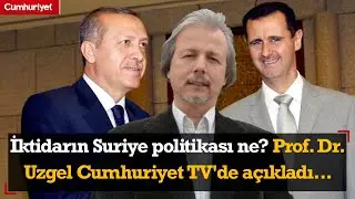 İktidarın Suriye politikası ne? CHP'li Prof. Dr. İlhan Uzgel Cumhuriyet TV'de açıkladı...