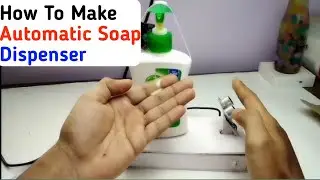 How To Make Automatic Soap Dispenser