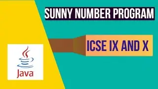 Sunny Number Program in Java | ICSE IX AND X