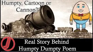 Humpty Dumpty | What was Humpty? Cartoon or a Cannon | Origin of Humpty Dumpty Poem