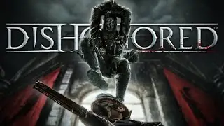 Самый добрый стрим по Dishonored [стрим2]