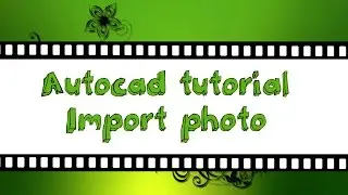 Autocad tutorial - Import photo