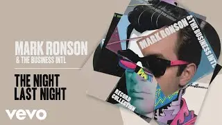 Mark Ronson, The Business Intl. - The Night Last Night (Official Audio)