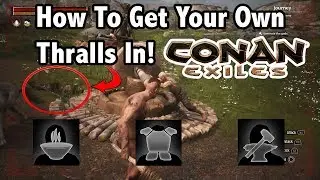 How To Knock Out And Tame Thralls In Conan Exiles On PS4 XB1 And Pc! Full Game Release Edition!!