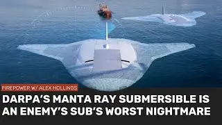 Why DARPA's MANTA RAY submersible is nightmare for enemy subs
