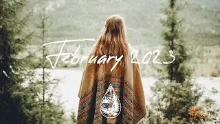 Indie/Pop/Folk Compilation - February 2023 (2-Hour Playlist)