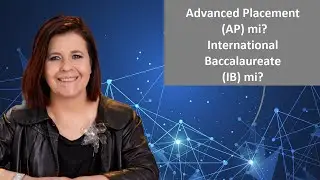 Advanced Placement (AP) mi? International Baccalaureate (IB) mi?