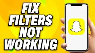 How To Fix Snapchat Filters Not Working (2024) - Quick Fix