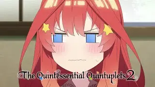 Four Itsukis?! | The Quintessential Quintuplets 2