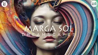 Dreamscapes | Marga Sol DJ Mix 2023 | Organic Ethereal Vibes