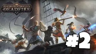 Pillars of Eternity 2: Deadfire #2 - Pirate Attack! - Gameplay Walkthrough