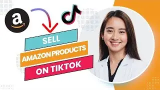 How to Sell Amazon Products in Tiktok Shop (Full Guide).