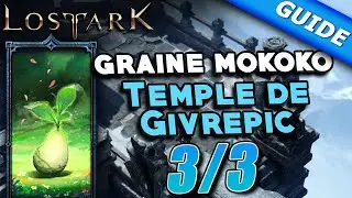 Temple de Givrepic - Graine Mokoko | Tous les emplacements - Lost Ark