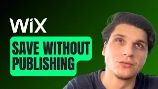 How To Save Without Publishing On Wix Website