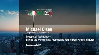 Michael Olsen: Geospatial Technology Saving the World’s Past Present and Future from Natural Hazards