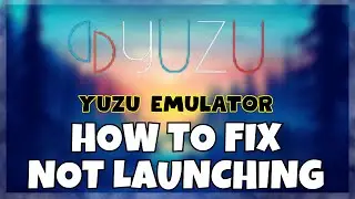 How to Fix Yuzu Emulator Not Launching Windows 10 / 11 || 2023 Fix