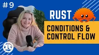 Rust Crash Course | #9 Conditions & Control Flow (if, else, while, for, and many more!)