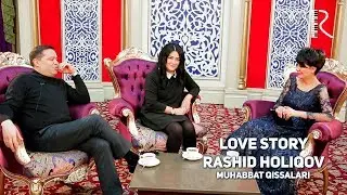 Love story - Rashid Holiqov (Muhabbat qissalari)